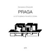 Praga. La città ebraica tra mito e storia