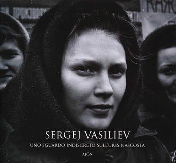 Sergej Vasiliev. Uno sguardo indiscreto sull'URSS nascosta. Ediz. illustrata - Uwe Schröder, Renato Rizzi - Libro Aion 2021, Lezioni e saggi sull'architettura e la città | Libraccio.it