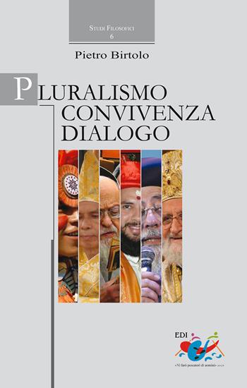 Pluralismo, convivenza, dialogo - Pietro Birtolo - Libro Editrice Domenicana Italiana 2014, Studi filosofici | Libraccio.it