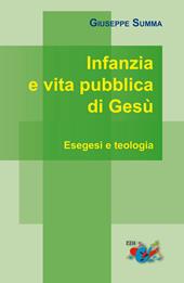 Infanzia e vita pubblica di Gesù. Esegesi e teologia