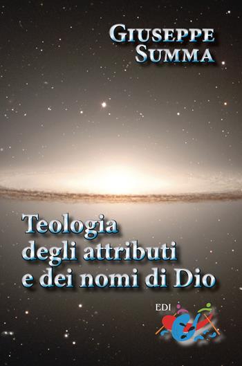 Teologia degli attributi e dei nomi di Dio - Giuseppe Summa - Libro Editrice Domenicana Italiana 2015 | Libraccio.it