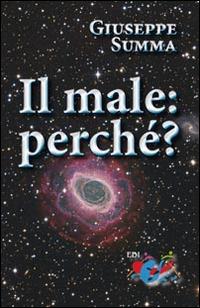 Il male: perché? - Giuseppe Summa - Libro Editrice Domenicana Italiana 2015 | Libraccio.it