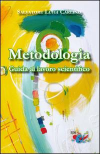 Metodologia guida al lavoro scientifico - Salvatore Luigi Carlino - Libro Editrice Domenicana Italiana 2016 | Libraccio.it