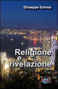Religione e rivelazione - Giuseppe Summa - Libro Editrice Domenicana Italiana 2017 | Libraccio.it