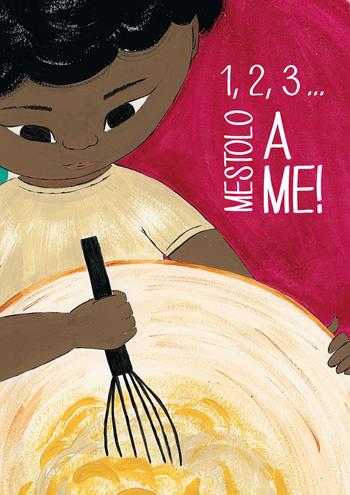 1, 2, 3... Mestolo a me!  - Libro Grafica EFFE 2 2021 | Libraccio.it