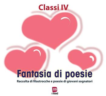 Fantasia di poesie. Raccolte di filastrocche e poesie di giovani sognatori  - Libro In Mind 2016 | Libraccio.it