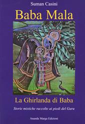 Baba Mala. La ghirlanda di Baba. Storie mistiche raccolte ai piedi del guru