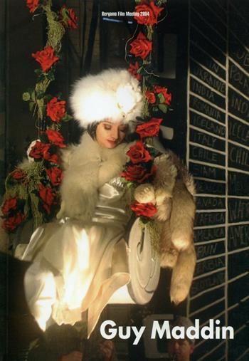 Guy Maddin - P. Maria Bocchi, Bruno Fornara - Libro Edizioni di Bergamo Film 2004 | Libraccio.it
