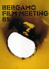 Catalogo generale Bergamo Film Meeting 1985