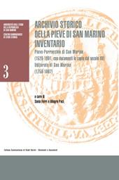 Archivio storico della Pieve di San Marino. Inventario. Pieve-Parrocchia di San Marino (1526-1991 con documenti in copia dal secolo XV). Uditorato di San Marino (1759-1897)