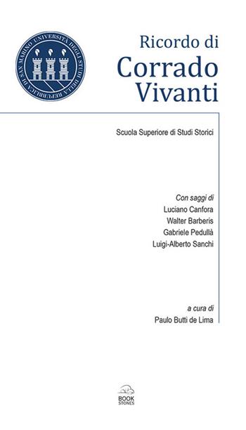 Ricordo di Corrado Vivanti - Luciano Canfora, Walter Barberis, Gabriele Pedullà - Libro Bookstones 2019 | Libraccio.it