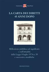 La Carta dei Diritti 45 anni dopo. Riflessione pubblica sul significato e sull'attualità della Legge 8 luglio 1974 n. 59 e successive modifiche