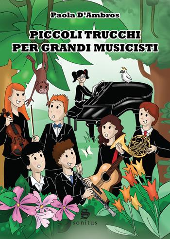 Picoli trucchi per grandi musicisti. Per la Scuola media. Ediz. illustrata. Con QR Code - Paola D'Ambros - Libro Sonitus 2025 | Libraccio.it