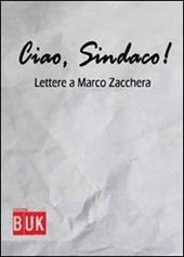 Ciao sindaco. Lettere a Marco Zacchera