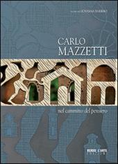 Carlo Mazzetti. Nel cammino del pensiero. Ediz. multilingue