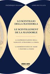 Lo scintillio della mandorla. La rappresentazione della spiritualità attraverso la forma. Ediz. italiana e francese