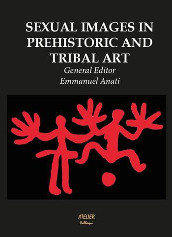 Sexual images in prehistoric and tribal art  - Libro Atelier 2017 | Libraccio.it