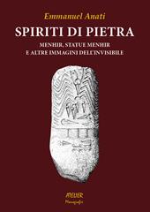 Spiriti di pietra. Menhir, statue menhir e altre immagini dell'invisibile