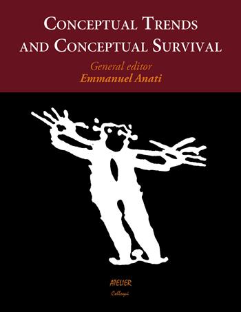 Conceptual trends and conceptual survival - Emmanuel Anati - Libro Atelier 2022 | Libraccio.it