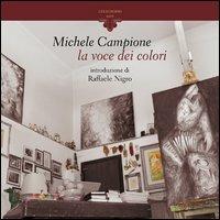 Michele Campione. La voce dei colori - Michele Campione - Libro Gelsorosso 2013, Mirti | Libraccio.it