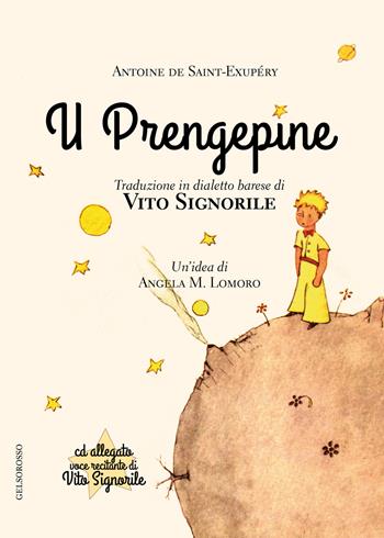 Prengepine (Il piccolo principe) (U). Con CD Audio - Antoine de Saint-Exupéry - Libro Gelsorosso 2015, Fuori collana | Libraccio.it