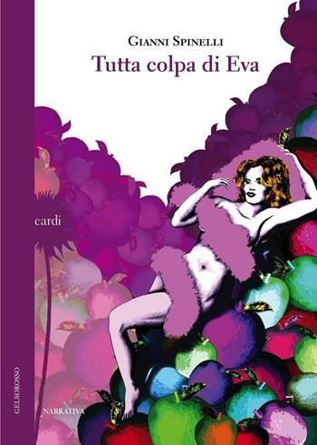 Tutta colpa di Eva - Gianni Spinelli - Libro Gelsorosso 2016, Cardi | Libraccio.it