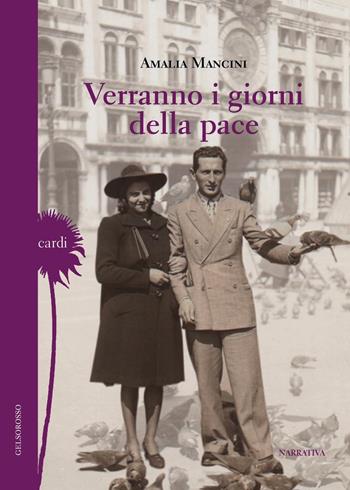 Verranno i giorni della pace - Amalia Mancini - Libro Gelsorosso 2011, Cardi | Libraccio.it