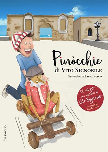 Pinòcchie. Con CD-Audio - Vito Signorile - Libro Gelsorosso 2017, Fuori collana | Libraccio.it