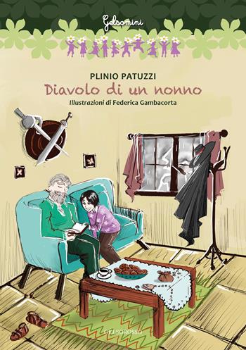 Diavolo di un nonno - Plinio Patuzzi - Libro Gelsorosso 2021, Gelsomini | Libraccio.it
