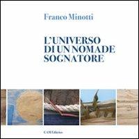 L'universo di un nomade sognatore - Franco Minotti - Libro Gam Editrice 2012 | Libraccio.it