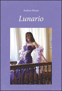 Lunario - Andrea Maina - Libro Gam Editrice 2014 | Libraccio.it