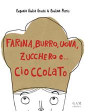 Farina, burro, uova, zucchero e... cioccolato