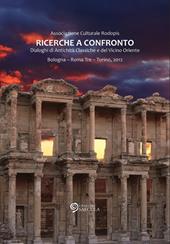 Ricerche a confronto 2012. Dialoghi di antichità classiche e del vicino oriente. Bologna, Roma Tre, Torino. Ediz. multilingue