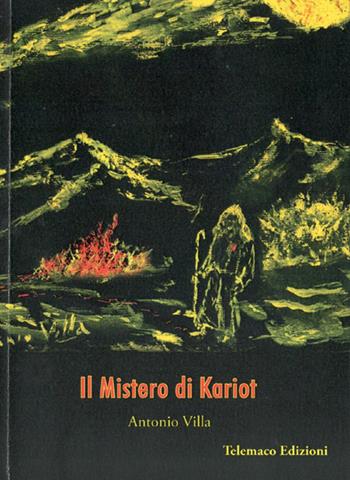 Il mistero di Kariot. Ediz. multilingue - Antonio Villa - Libro Telemaco (Acerenza) 2015 | Libraccio.it