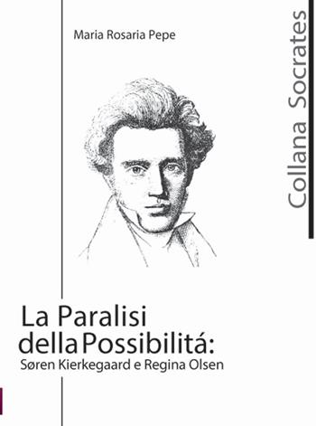 La paralisi della possibilità. Soren Kierkegaard e Regina Olsen - M. Rosaria Pepe - Libro Telemaco (Acerenza) 2015 | Libraccio.it