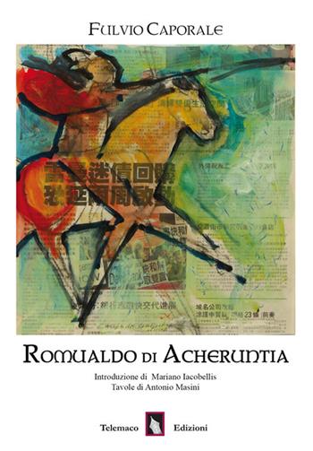 Romualdo di Acheruntia - Fulvio Caporale - Libro Telemaco (Acerenza) 2017 | Libraccio.it