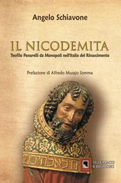 Il nicodemita. Teofilo Panarelli da Monopoli nell'Italia del Rinascimento