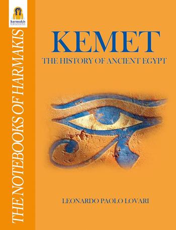 Kemet. The history of ancient Egypt - Leonardo Paolo Lovari - Libro Harmakis 2024 | Libraccio.it