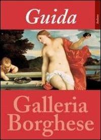 Guida alla Galleria Borghese - Kristina Herrmann Fiore - Libro Gebart 2013 | Libraccio.it