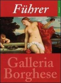 Fuehrer durch die Galleria Borghese - Kristina Herrmann Fiore - Libro Gebart 2013 | Libraccio.it