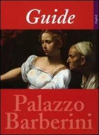 Guide to the national gallery of ancient art. Palazzo Barberini - Lorenza Mochi Onori, Rossella Vodret - Libro Gebart 2013 | Libraccio.it