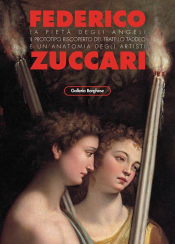 Federico Zuccari. La Pietà degli angeli. Il prototipo riscoperto del fratello Taddeo e un'anatomia degli artisti - Kristina Herrmann Fiore - Libro Gebart 2001 | Libraccio.it