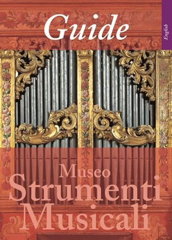 Guide to the Museo degli Strumenti Musicali. Ediz. illustrata - Antonio Latanza - Libro Gebart 2018 | Libraccio.it