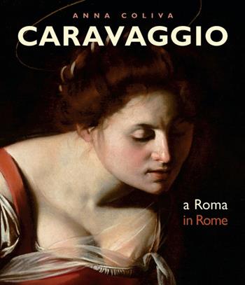 Caravaggio. A Roma-In Rome. Ediz. bilingue - Anna Coliva, M. Calvesi - Libro Gebart 2010 | Libraccio.it
