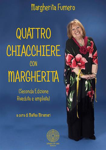 Quattro chiacchiere con Margherita - Margherita Fumero - Libro Sillabe di Sale Editore 2015, Romanzi | Libraccio.it