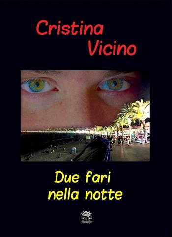 Due fari nella notte - Cristina Vicino - Libro Diòspero 2015 | Libraccio.it