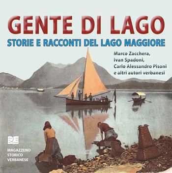 Gente di lago. Storie e racconti del lago Maggiore  - Libro Magazzeno Storico Verbanese 2019, Genti e anime di lago | Libraccio.it