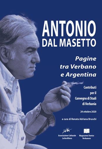 Antonio Dal Masetto. Pagine tra Verbano e Argentina. Contributi per il convegno di studi di (Verbania, 24 ottobre 2020)  - Libro Magazzeno Storico Verbanese 2020, Fundacus scripturarum | Libraccio.it