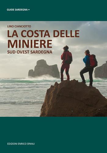 La costa delle miniere. Sud-ovest Sardegna - Lino Cianciotto - Libro Spanu 2016, Guide Sardegna | Libraccio.it