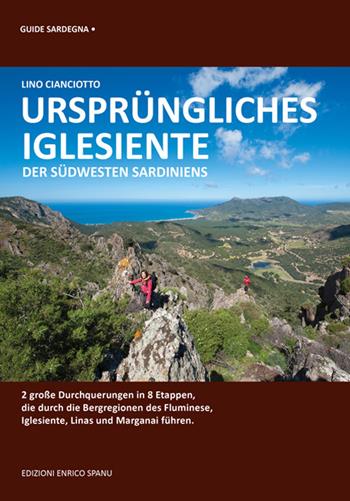 Ursprungliches Iglesiente. Der Sudwesten Sardiniens - Lino Cianciotto - Libro Spanu 2017, Guide Sardegna | Libraccio.it